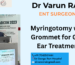 Myringotomy with Grommet for Glue Ear Treatment