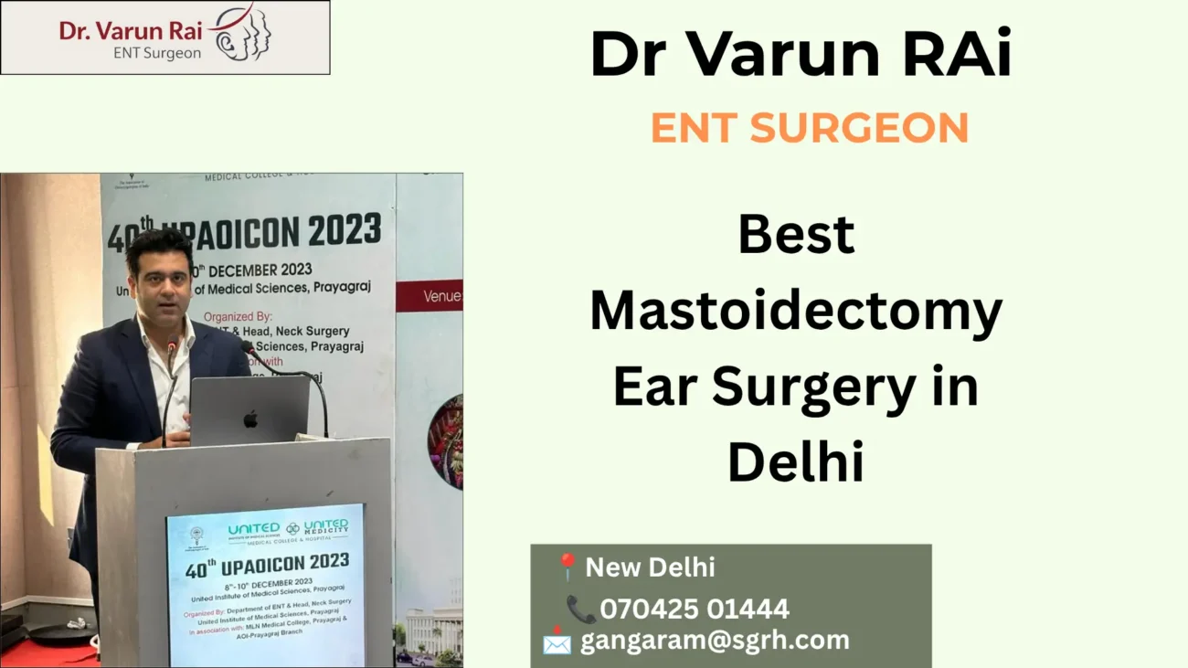 Best Mastoidectomy Ear Surgery in Delhi