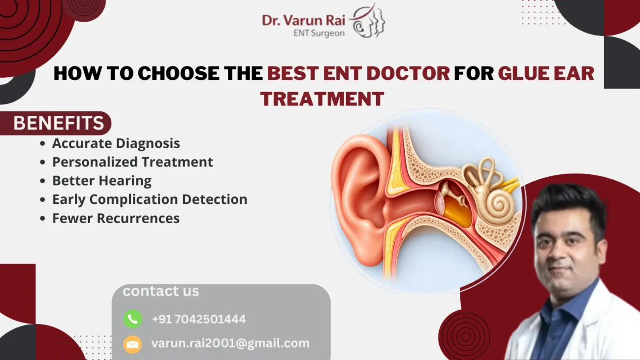 Best ENT Doctor for Glue Ear Treatment